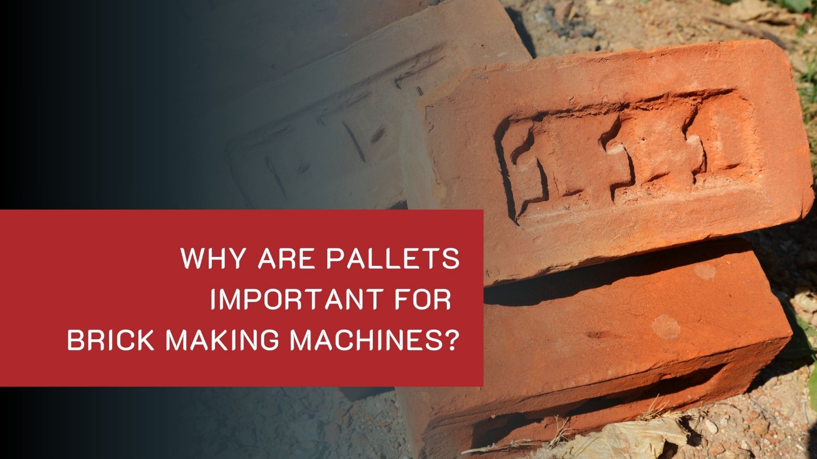 Why are Pallets Important for Brick Making Machines